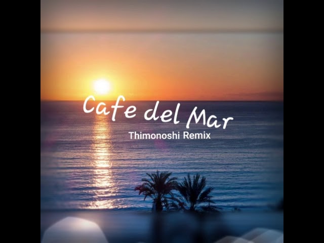 Energy 52 - Cafe Del Mar (Thimonoshi Remix)
