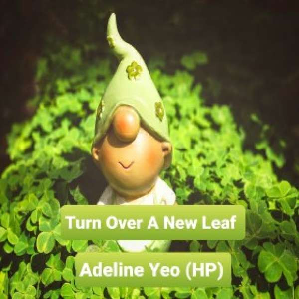 Turn Over A New Leaf - Adeline Yeo (HP).mp3