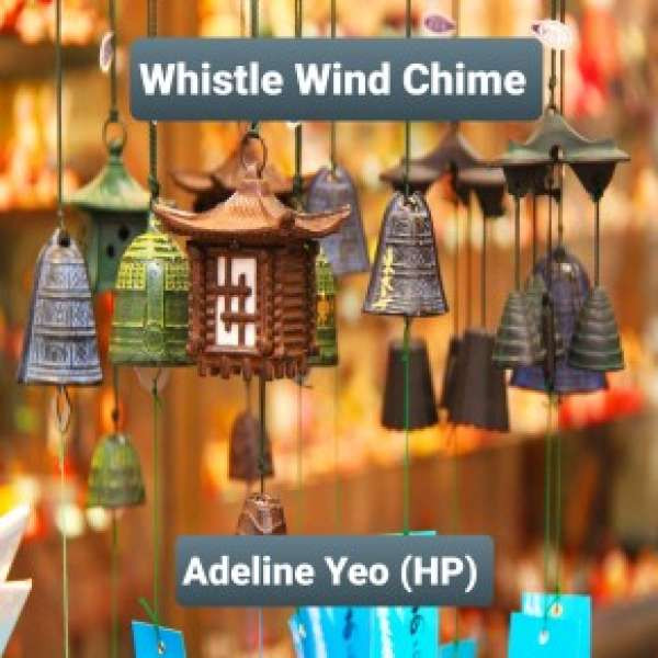 Whistle Wind Chime - Adeline Yeo (HP)